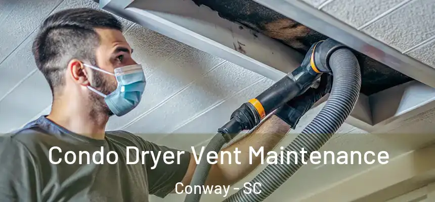  Condo Dryer Vent Maintenance Conway - SC
