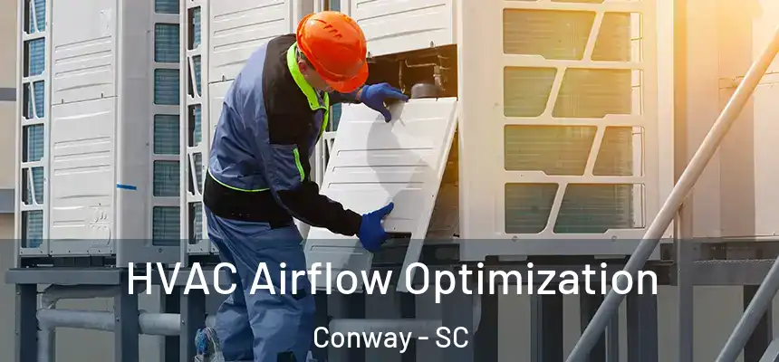  HVAC Airflow Optimization Conway - SC