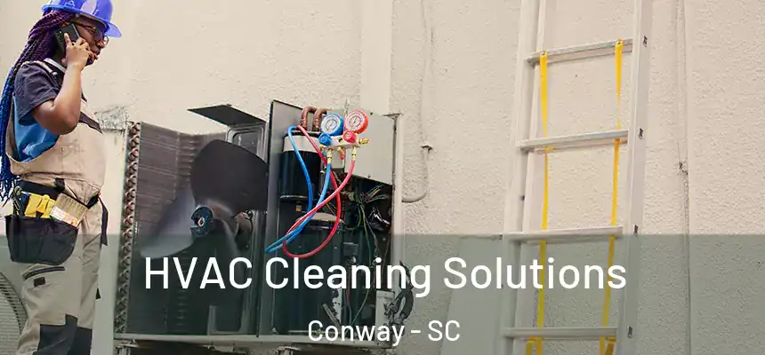 HVAC Cleaning Solutions Conway - SC